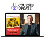 Chris Voss - Never Split the Difference Negotiation Course (Beyond the Book) course